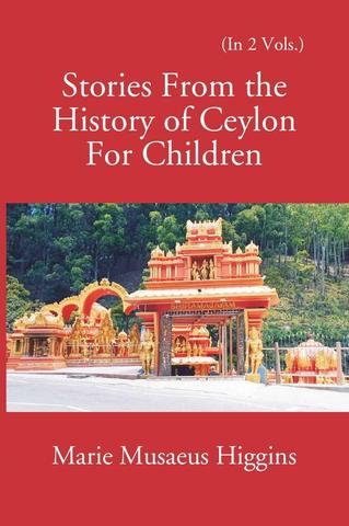 Stories From The History Of Ceylon For Children Vol. 1st
