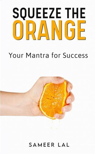 Squeeze The Orange your Mantra for Success