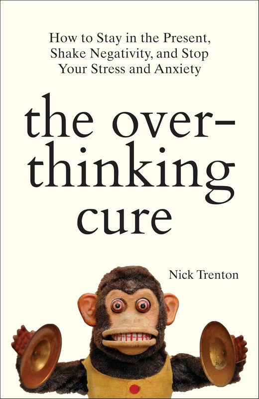 THE OVERTHINKING CURE