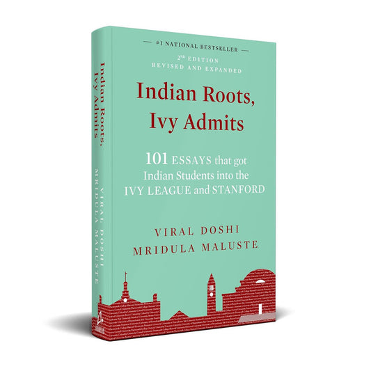 Indian Roots, Ivy Admit : 101 Essays