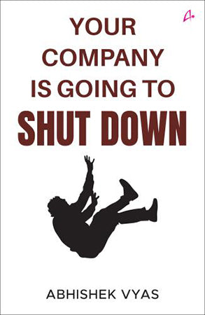 YOUR COMPANY IS GOING TO SHUT DOWN