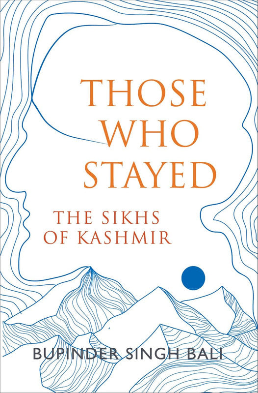 THOSE WHO STAYED: THE SIKHS OF KASHMIR