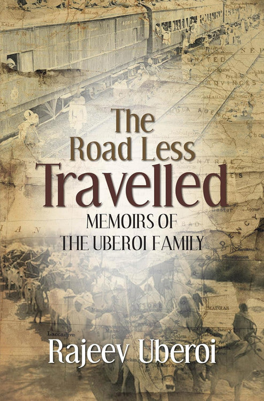 THE ROAD LESS TRAVELLED: MEMOIRS OF THE UBEROI FAMILY