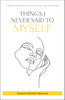 THINGS I NEVER SAID TO MYSELF thumbnail 1