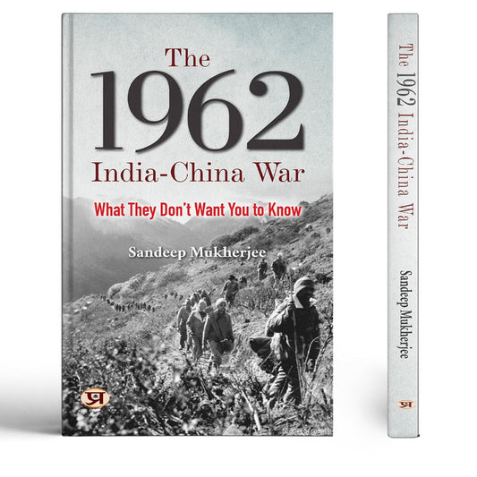 The 1962 India-China War: What They Don'T Want You To Know