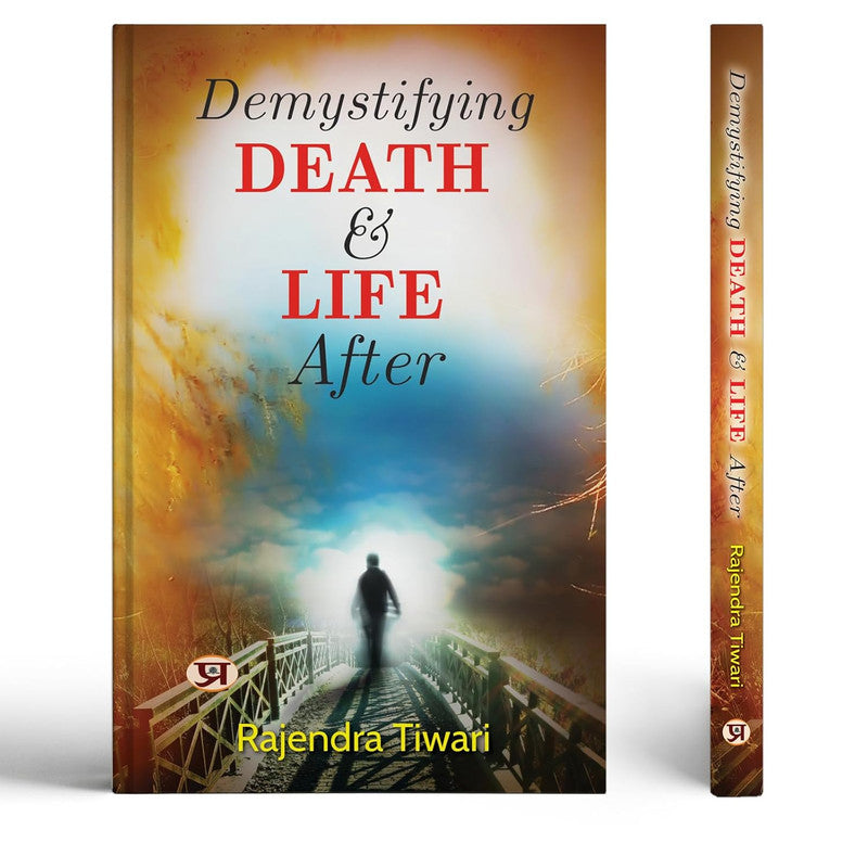 Demystifying Death and Life After