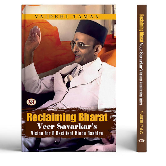 Reclaiming Bharat: Veer Savarkar’s Vision For A Resilient Hindu Rashtra