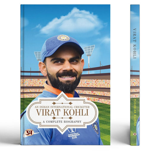 Virat Kohli : A Complete Biography | An Indian International Crickter