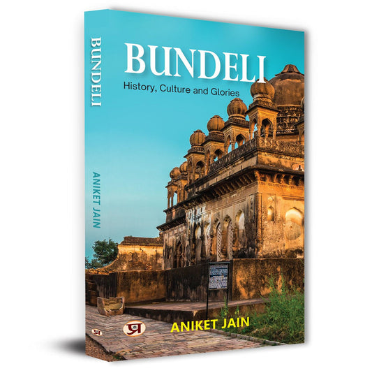 Bundeli: History, Culture & Glories