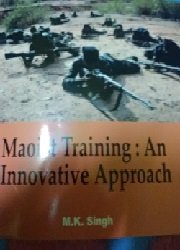 Maoist Training  :  An Innovative Approach