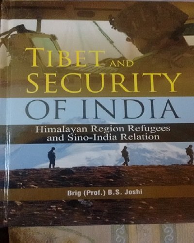Tibet  and Security of India  ( Himalayan Region Refugees and Sino - India relation )