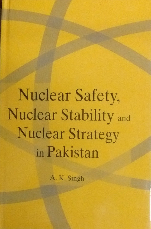 Nuclear Safety, Nuclear Stability and Nuclear Strategy in Pakistan