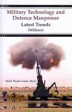 MilitaryTechnology and Defence Manpower:Latest Trends (Military)