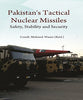 Pakistan 's Tactical Nuclear Missiles : Safety, Stability and Security thumbnail 1