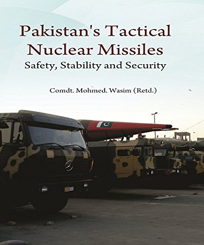 Pakistan 's Tactical Nuclear Missiles : Safety, Stability and Security