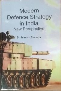 Modern Defence Strategy in India New Prespective