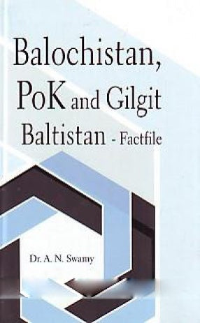 Balochistan, Pok and Gilgit Baltistan : Factfile