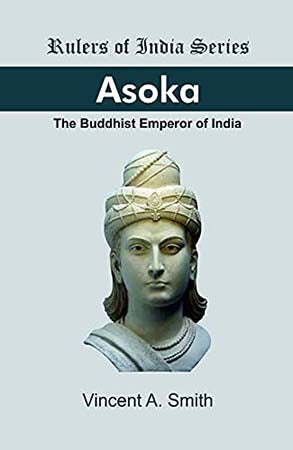 Asoka: The Buddhist Emperor of India (Ruler of India Series)