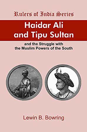 Haider Ali and Tipu Sultan & the Struggle With the Muslim Powers of the South (Ruler of India Series)