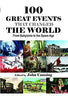 100 Great Events That Changed the World: From Babylonia to the Space Age thumbnail 1