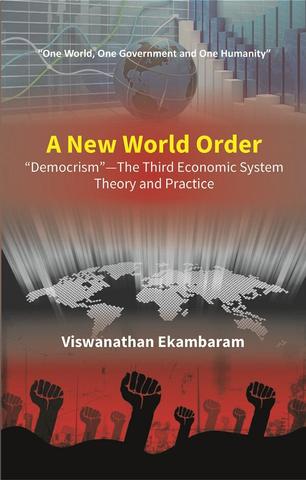 A New World Order “Democrism”—The Third Economic System Theory and Practice
