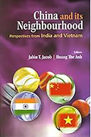 China and Its Neighbourhood: Perspective from India and Vietnam (New)