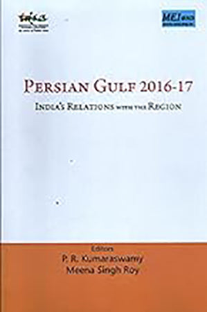 Persian Gulf 2016-17 : India`s Relations with the Region