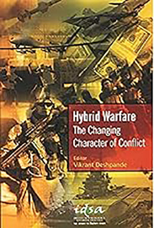 Hybrid Warfare : The Changing Character of Conflict