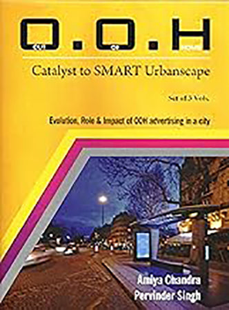 Out of Home (O.O.H) : Catalyst to Smart Urbanscape (Set of 3 Vols)