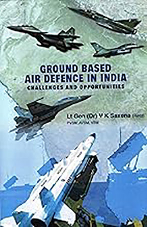 Ground Based Air Defence in India : Challenges and Opportunities
