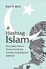 Hashtag Islam: How Cyber-Islamic Environments Are Transforming Religious Authority thumbnail 1