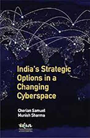 India's Strategic Options in a Changing Cyberspace