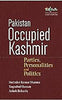 Pakistan Occupied Kashmir: Politics, Parties and Personalities thumbnail 1