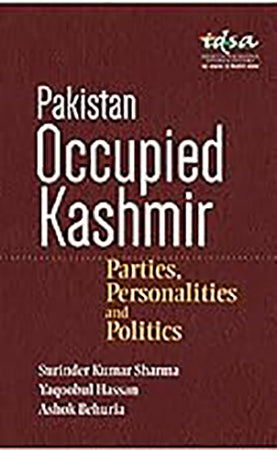 Pakistan Occupied Kashmir: Politics, Parties and Personalities