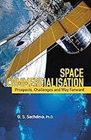 Space Commercialisation: Prospects, Challenges & Way Forward