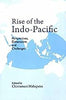 Rise of the Indo-Pacific: Perspectives, Dimensions and Challenges thumbnail 1