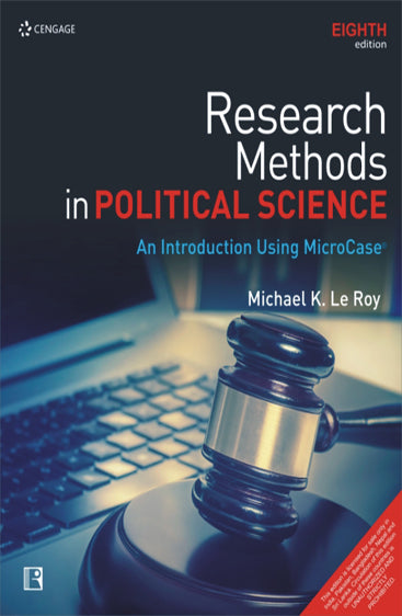 RESEARCH METHODS IN POLITICAL SCIENCE: An Introduction Using MicroCase (Eight Edition)