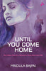UNTIL YOU COME HOME thumbnail 1