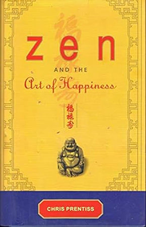 ZEN AND THE ART OF HAPPINESS