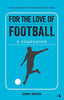 FOR THE LOVE OF FOOTBALL thumbnail 1