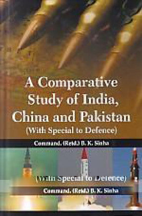 A Comparative Study of India , China and Pakistan (with Special Reference to Defence)