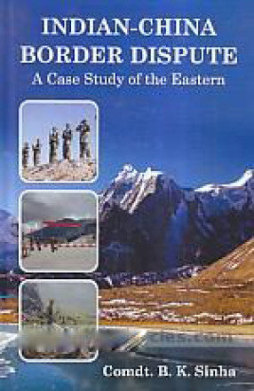 India -  China Border  Dispute - A Case Study of the Eastern