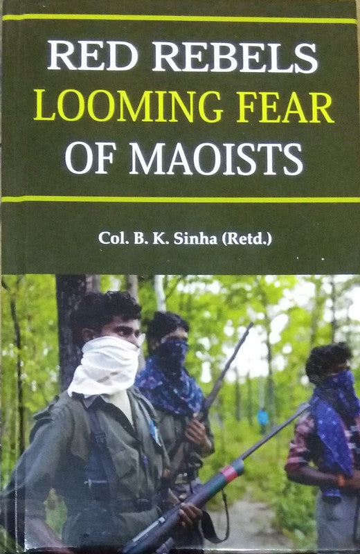 Red Rebels Looming Fear of Maoists