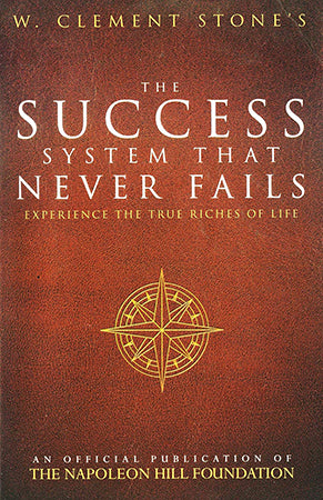 THE SUCCESS SYSTEM THAT NEVER FAILS