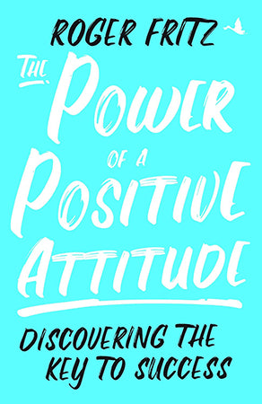 THE POWER OF POSITIVE ATTITUDE