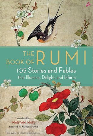 THE BOOK OF RUMI'S : 105 Stories and Fables that Illumine, Delight and Inform