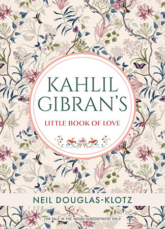 KAHLIL GIBRAN'S LITTLE BOOK OF LOVE