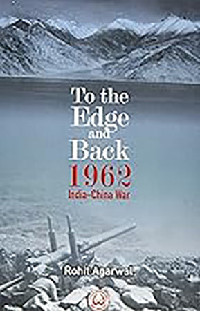 To the Edge and Back 1962 India-China War
