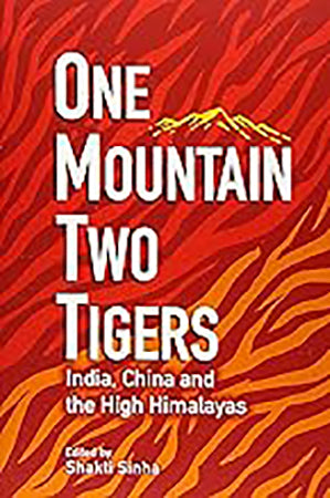 One Mountain Two Tigers : India China and the Himalayas