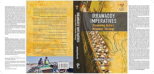 Irrawaddy Imperatives Reviewing India's Myanmar Strategy